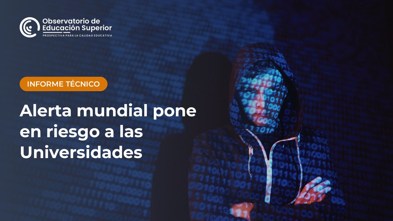 Portada del informe «Alerta mundial pone en riesgo a las Universidades»: figura encapuchada con código binario proyectado sobre el rostro